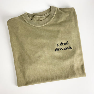 I Feel Like Shit, Fall Colorways [Unisex T]